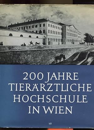 Seller image for 200 Jahre tierrztlichen Hochschule in Wien. Festschrift herausgegeben vom Professorenkollegium der Tierrzlichen Hochschule in Wien. for sale by Antiquariat Buchkauz