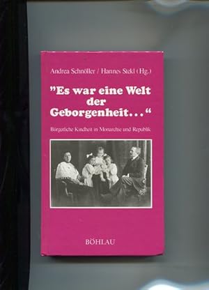 Bild des Verkufers fr Es war eine Welt der Geborgenheit. - Brgerliche Kindheit in Monarchie und Republik. zum Verkauf von Antiquariat Buchkauz