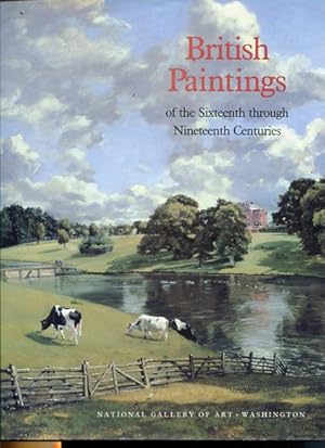 Image du vendeur pour British Paintings of the Sixteenth through Nineteenth Centuries. the Collections of the National Gallery of Art Systematic Catalogue. mis en vente par Antiquariat Buchkauz