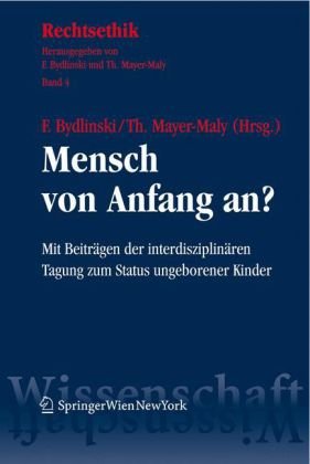 Immagine del venditore per Mensch von Anfang an ? - mit Beitrgen der interdisziplinren Tagung zum Status ungeborener Kinder. venduto da Antiquariat Buchkauz