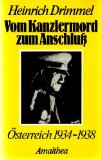 Bild des Verkufers fr Vom Kanzlermord zum Anschluss. sterreich 1934 - 1938. zum Verkauf von Antiquariat Buchkauz