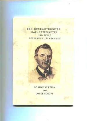 Bild des Verkufers fr Mundartdichter Karl Gattermeyer und seine Beziehung zu Kreuzen. zum Verkauf von Antiquariat Buchkauz