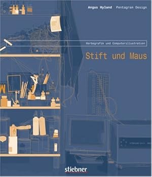 Stift und Maus - Werbegrafik und Computerillustration. Red. der engl. Ausg. Angus Hyland/Pentagra...