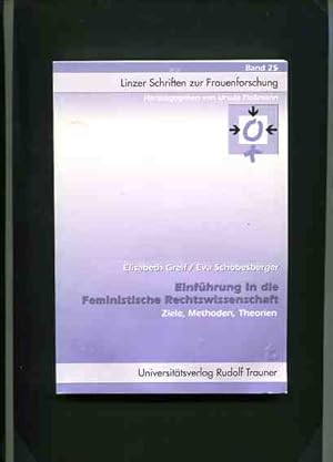 Bild des Verkufers fr Einfhrung in die feministische Rechtswissenschaft - Ziele, Methoden, Theorien. Linzer Schriften zur Frauenforschung Band 25. zum Verkauf von Antiquariat Buchkauz