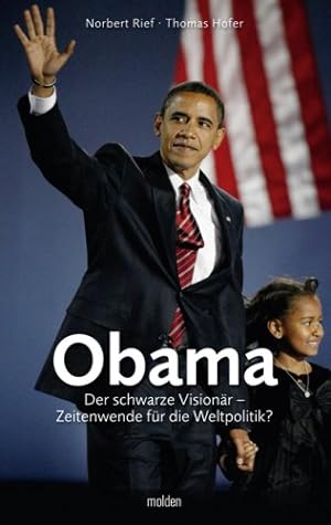 Bild des Verkufers fr Obama. Der schwarze Visionr - Zeitenwende fr die Weltpolitik? zum Verkauf von Antiquariat Buchkauz