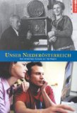 Bild des Verkufers fr Unser Niedersterreich. vom Armenhaus Europas zur Top-Region. zum Verkauf von Antiquariat Buchkauz