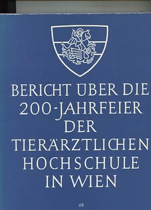 Seller image for Bericht ber die 200-Jahrfeier der tierrztlichen Hochschule in Wien. for sale by Antiquariat Buchkauz