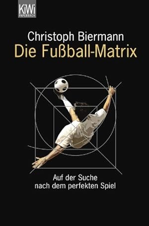 Bild des Verkufers fr Die Fuball-Matrix. Auf der Suche nach dem perfekten Spiel. zum Verkauf von Antiquariat Buchkauz