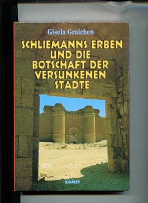 Bild des Verkufers fr Schliemanns Erben und die Botschaft der versunkenen Stdte. zum Verkauf von Antiquariat Buchkauz