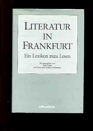 Seller image for Literatur in Frankfurt - Ein Lexikon zum Lesen. for sale by Antiquariat Buchkauz