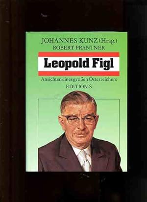 Bild des Verkufers fr Leopold Figl - Ansichten eines grossen sterreichers. Edition S. zum Verkauf von Antiquariat Buchkauz