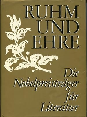 Image du vendeur pour Ruhm und Ehre. Die Nobelpreistrger fr Literatur. mis en vente par Antiquariat Buchkauz
