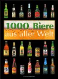 Bild des Verkufers fr 1000 Biere aus aller Welt. zum Verkauf von Antiquariat Buchkauz