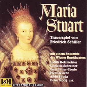 Maria Stuart. CD. Hörbuch. Hörspielfassung, Mitwirkende: Judith Holzmeister, Liselotte Schreiner,...