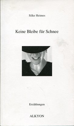 Bild des Verkufers fr Keine Bleibe fr Schnee. Erzhlungen. Hrsg.: Eberhard Keil. zum Verkauf von Antiquariat Buchkauz