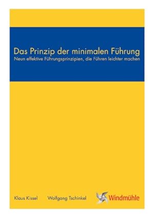 Imagen del vendedor de Das Prinzip der minimalen Fhrung. Neun effektive Fhrungsprinzipien, die Fhren leichter machen. a la venta por Antiquariat Buchkauz