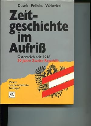 Seller image for Zeitgeschichte im Aufriss. sterreich seit 1918, 50 Jahre Zweite Republik. for sale by Antiquariat Buchkauz