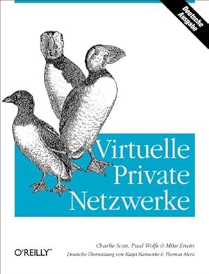 Imagen del vendedor de Virtuelle private Netzwerke. bers. und dt. Bearb.: Katja Karsunke & Thomas Merz. a la venta por Antiquariat Buchkauz