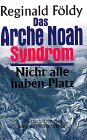 Bild des Verkufers fr Das Arche Noah Syndrom - Nicht alle haben Platz. zum Verkauf von Antiquariat Buchkauz