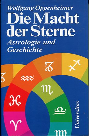 Die Macht der Sterne. Astrologie und Geschichte.