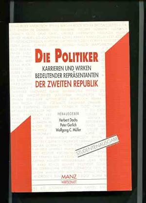 Seller image for Die Politiker - Karrieren und Wirken bedeutender Reprsentanten der Zweiten Republik. Manz Wirtschaft. for sale by Antiquariat Buchkauz