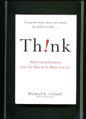 Immagine del venditore per Think ! - Why Crucial Decisions Can't Be Made in the Blink of an Eye. venduto da Antiquariat Buchkauz
