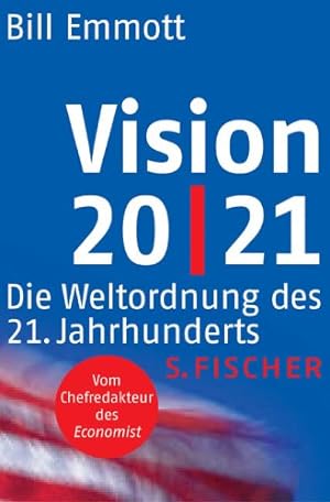 Seller image for Vision 20/21. Die Weltordnung des 21. Jahrhunderts. Aus dem Engl. von Hans Gnter Holl. for sale by Antiquariat Buchkauz