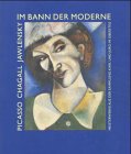 Bild des Verkufers fr Im Bann der Moderne - Picasso, Chagall, Jawlensky. Meisterwerke aus der Sammlung Im Obersteg. zum Verkauf von Antiquariat Buchkauz