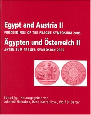 Bild des Verkufers fr Egypt and Austria II - gypten und sterreich II. - Akten zum Prager Symposium - proceedings of the Prague Symposium, October 5th to 7th, 2005. zum Verkauf von Antiquariat Buchkauz