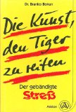 Bild des Verkufers fr Die Kunst, den Tiger zu reiten. Der gebndigte Stress zum Verkauf von Antiquariat Buchkauz