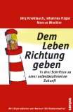Seller image for Dem Leben Richtung geben - In drei Schritten zu einer selbstbestimmten Zukunft. Ill. von Werner Tiki Kstenmacher. for sale by Antiquariat Buchkauz