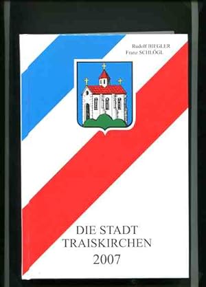 Die Stadt Traiskirchen 2007. Festschrift zu Erinnerung an die Stadterhebung am 30. Juni 1927.