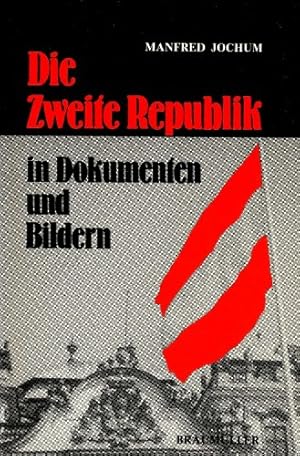 Bild des Verkufers fr Die Zweite Republik in Dokumenten und Bildern. Begleitband zur gleichnamigen Sendereihe im ORF. zum Verkauf von Antiquariat Buchkauz