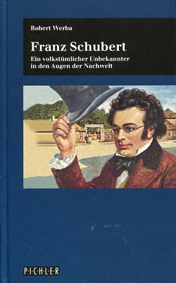 Bild des Verkufers fr Franz Schubert - Ein volkstmlicher Unbekannter in den Augen der Nachwelt. zum Verkauf von Antiquariat Buchkauz