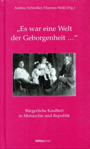 Bild des Verkufers fr Es war eine Welt der Geborgenheit . - brgerliche Kindheit in Monarchie und Republik. zum Verkauf von Antiquariat Buchkauz