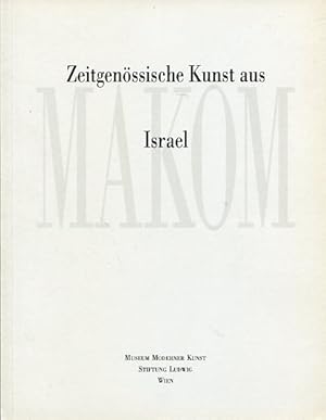 Seller image for Makom - Zeitgenssische Kunst aus Israel. Ausstellung im Museum des 20. Jahrhunderts, 27. April bis 13. Juni 1993. Museum Moderner Kunst, Stiftung Ludwig. Ido Bar-El . Katalogkonzept: Lrng Hegyi. for sale by Antiquariat Buchkauz