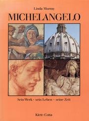 Seller image for Michelangelo - sein Leben - sein Werk - seine Zeit. Aus d. Engl. von Grete u. Karl-Eberhardt Felten. for sale by Antiquariat Buchkauz