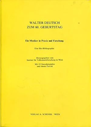 Walter Deutsch zum 60. Geburtstag. Ein Musiker in Praxis u. Forschung. Eine Bio-Bibliographie. Hr...