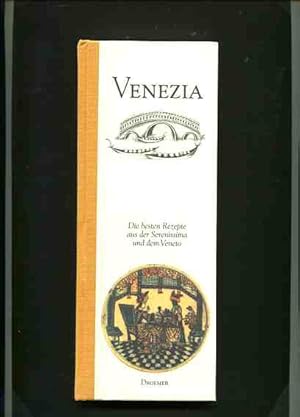 Venezia - die besten Rezepte aus der Serenissima und dem Veneto.