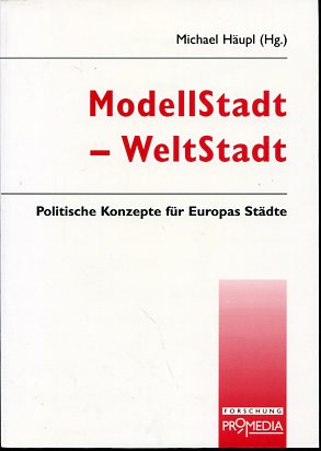 Bild des Verkufers fr ModellStadt - WeltStadt. Politische Konzepte fr Europas Stdte. zum Verkauf von Antiquariat Buchkauz