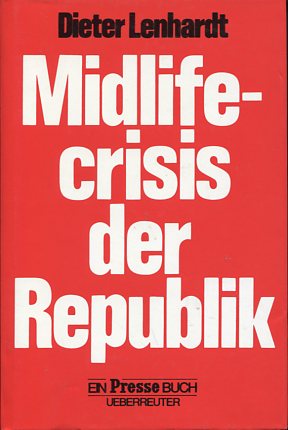 Bild des Verkufers fr Midlife-crisis der Republik. Ein Presse-Buch. zum Verkauf von Antiquariat Buchkauz