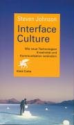 Interface culture - wie neue Technologien Kreativität und Kommunikation verändern. Aus dem Amerik...