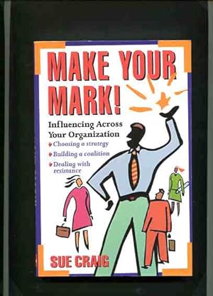 Seller image for Make Your Mark ! - Influencing Across Your Organization. for sale by Antiquariat Buchkauz