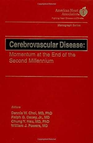 Cerebrovascular Disease - Momentum at the End of the Second Millennium. William J. Powers, Americ...