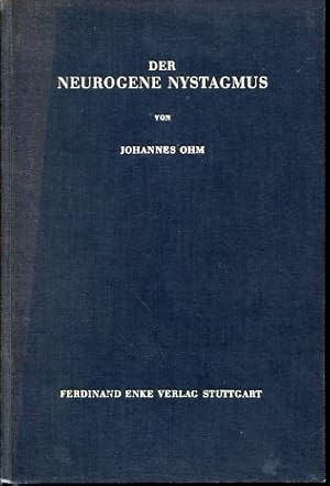 Seller image for Der neurogene Nystagmus. Ein Treffpunkt f. Augenrzte, Ohrenrzte u. Nervenrzte. for sale by Antiquariat Buchkauz