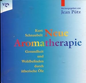 Bild des Verkufers fr Neue Aromatherapie - Gesundheit und Wohlbefinden durch therische le. Hrsg. von Jean Ptz. zum Verkauf von Antiquariat Buchkauz