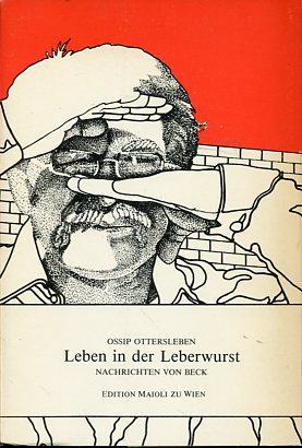 Bild des Verkufers fr Leben in der Leberwurst. Nachrichten von Beck. Mit Zeichn. von Nadia Ave. zum Verkauf von Antiquariat Buchkauz