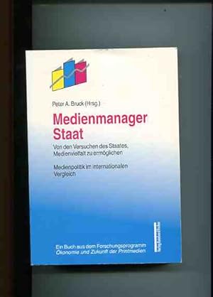 Bild des Verkufers fr Medienmanager Staat - von den Versuchen des Staates, Medienvielfalt zu ermglichen - Medienpolitik im internationalen Vergleich. Forschungsprogramm konomie und Zukunft der Printmedien Band 2. zum Verkauf von Antiquariat Buchkauz