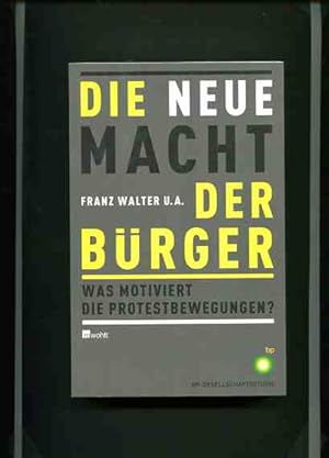 Bild des Verkufers fr Die neue Macht der Brger - was motiviert die Protestbewegungen ?. BP-Gesellschaftsstudie. zum Verkauf von Antiquariat Buchkauz