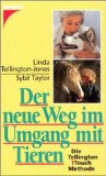 Der neue Weg im Umgang mit Tieren - Die Tellington-TTouch-Methode. Aus dem Amerikan. übers. von E...